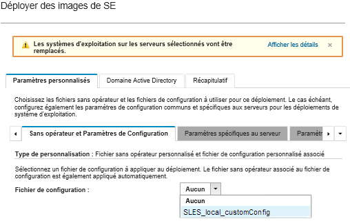 Illustre la boîte de dialogue Déployer des images SE pour la sélection du fichier de configuration personnalisé.