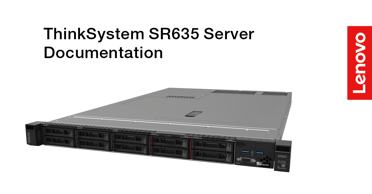 ThinkSystem SR635 (7Y98、7Y99) | ThinkSystem SR635 | Lenovo Docs