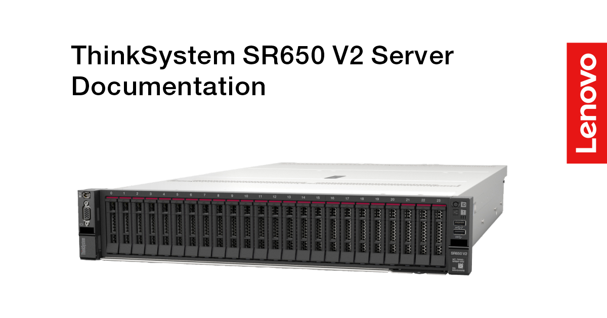 ThinkSystem SR650 V2(7Z72 및 7Z73) | ThinkSystem SR650V2 | Lenovo Docs