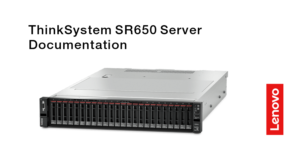 ThinkSystem SR650 (7X05, 7X06) | ThinkSystem SR650 | Lenovo Docs
