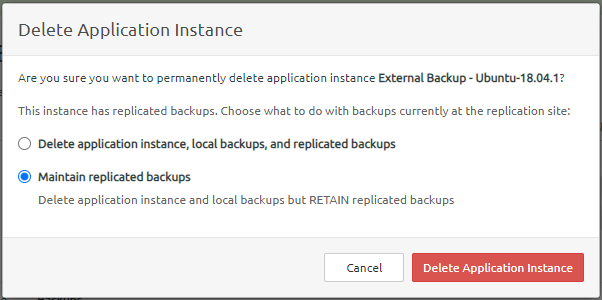 Screen capture of delete application instance dialog with maintain replicated backups enabled.